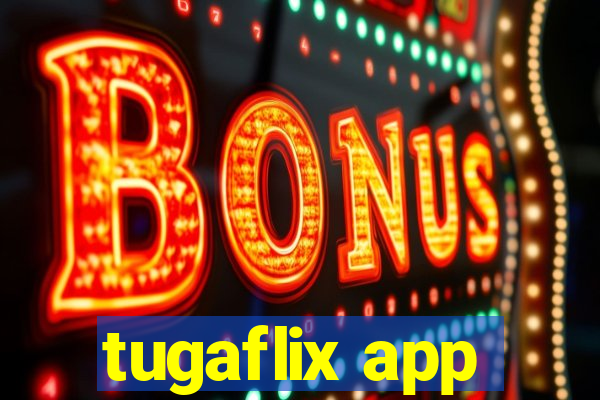 tugaflix app